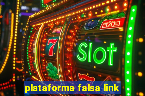 plataforma falsa link